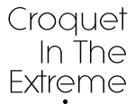 Croquet In The Extreme